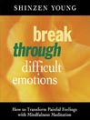 Break Through Difficult Emotions